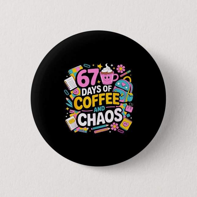 67 Days Of Coffee Chaos Teacher Life Funny School  Knapp (Framsida)