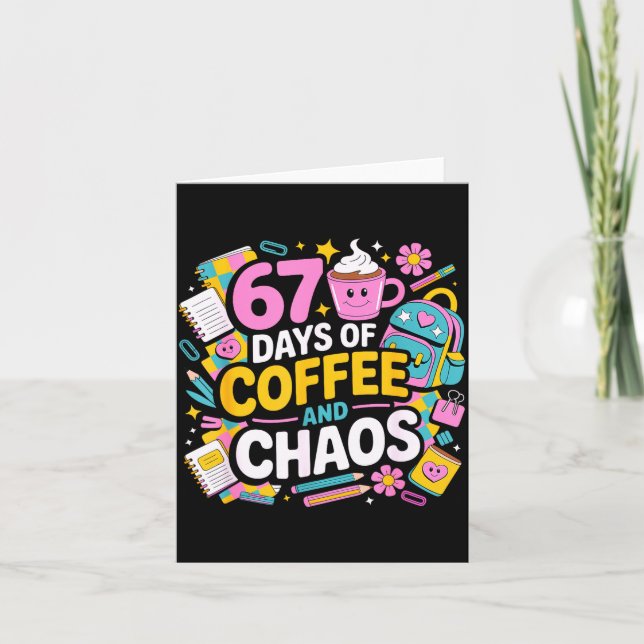 67 Days Of Coffee Chaos Teacher Life Funny School  Kort (Framsida)