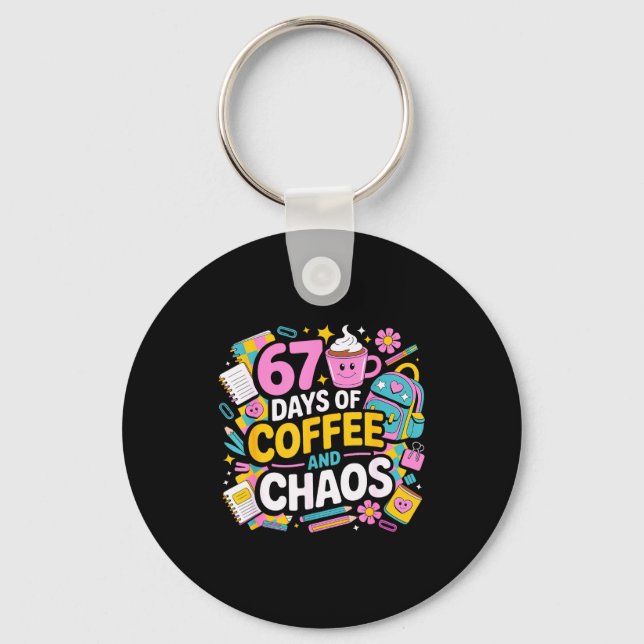 67 Days Of Coffee Chaos Teacher Life Funny School  Nyckelring (Framsida)