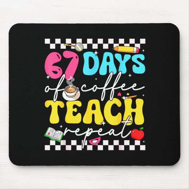 67 Days Of Coffee Teach Repeat Funny Six Seven Mem Musmatta (Framsidan)