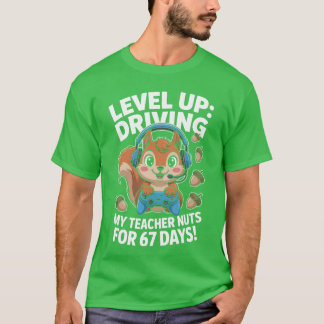 67 Days of Driving Myeacher Nuts Boys Gaming Squir T Shirt