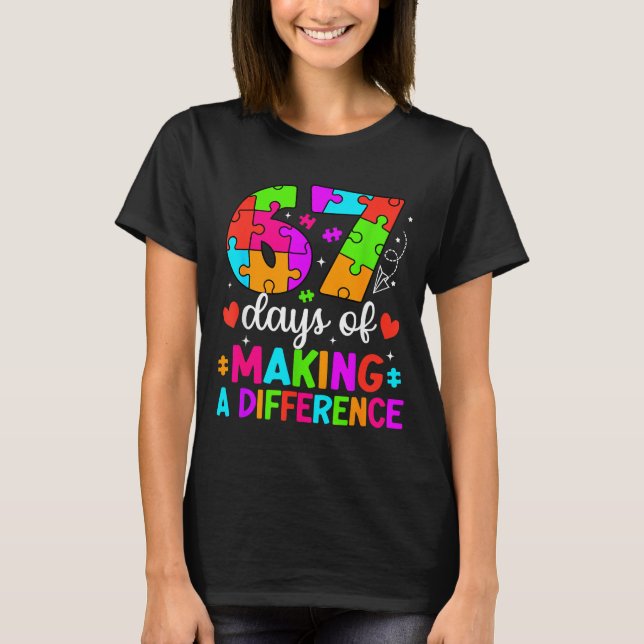 67 Days Of Making A Difference Funny Teacher Stude T Shirt (Framsida)