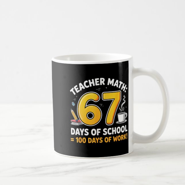 67 Days Of School = 100 Funny Six Seven Meme Teach Kaffemugg (Höger)