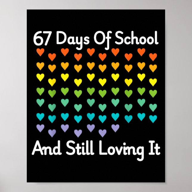 67 Days Of School And Still Loving It Rainbow Hear Poster (Framsidan)