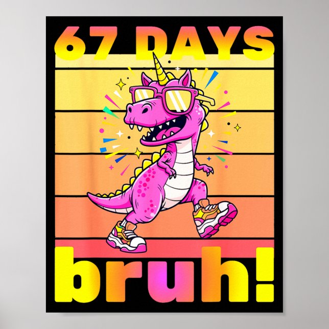 67 Days Of School Bruh Funny Kids Girls Dinosaur U Poster (Framsidan)
