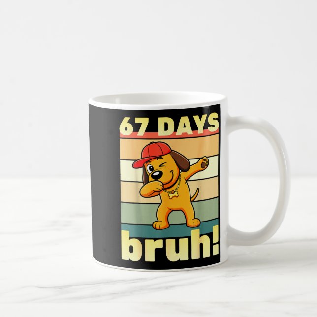 67 Days Of School Bruh Funny Meme Teachers Kids Da Kaffemugg (Höger)