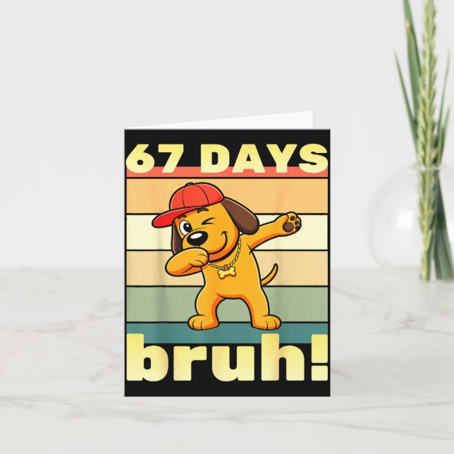 67 Days Of School Bruh Funny Meme Teachers Kids Da Kort (Framsida)