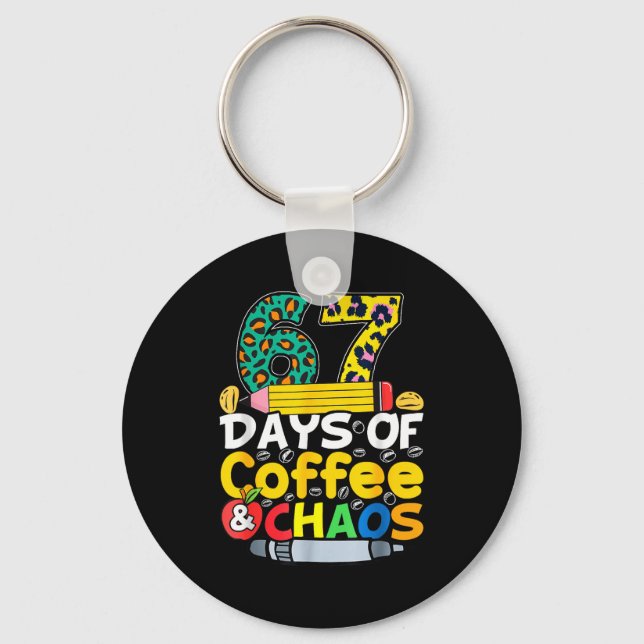 67 Days Of School Coffee Chao Six Seven 6 7 Meme T Nyckelring (Framsida)