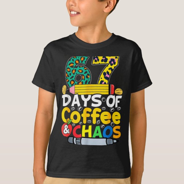 67 Days Of School Coffee Chao Six Seven 6 7 Meme T T Shirt (Framsida)