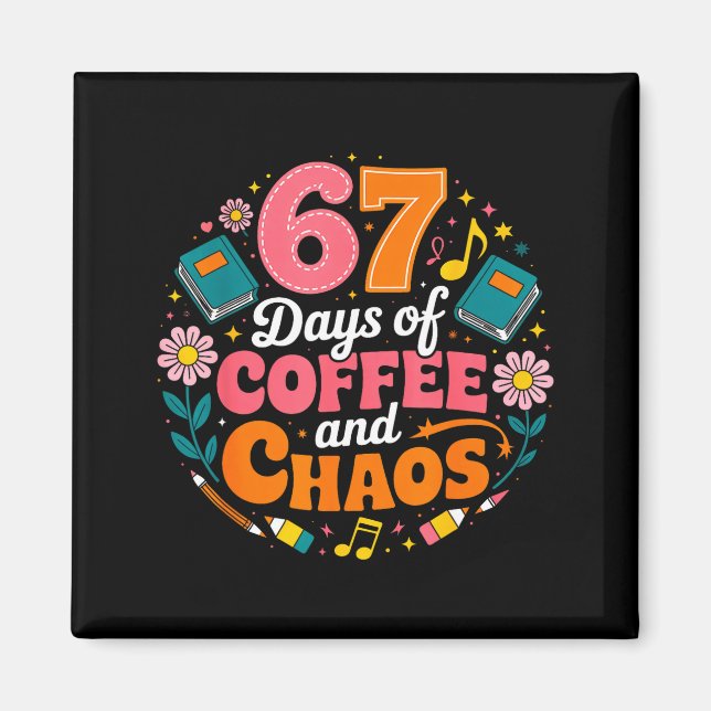67 Days Of School Coffee Lover 67th Day Of School  Magnet (Framsidan)