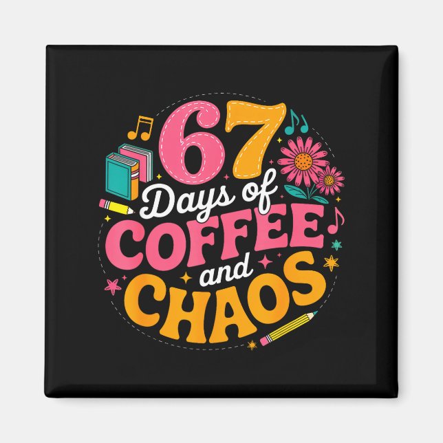 67 Days Of School Coffee Lover 67th Day Of School  Magnet (Framsidan)