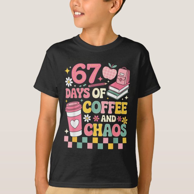 67 Days Of School Coffee Lover 67th Day Of School  T Shirt (Framsida)