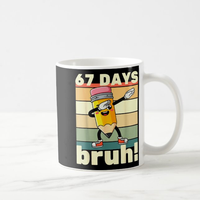 67 Days Of School Funny 67 Days Bruh Teachers Kids Kaffemugg (Höger)