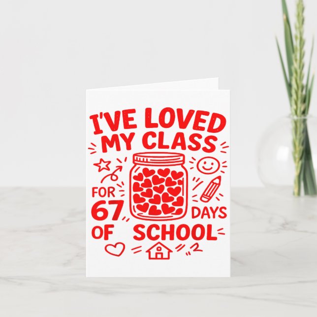 67 Days Of School Loved My Cl Funny Valentine Teac Kort (Framsida)