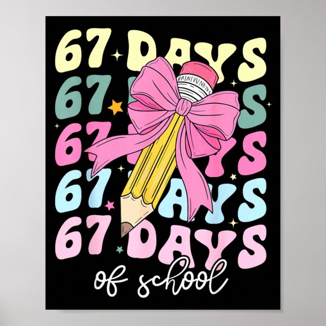 67 Days Of School Pencil Coquette Bow 67th Day Of  Poster (Framsidan)