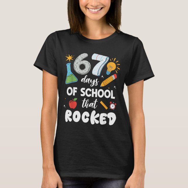 67 Days Of School That Rocked  T Shirt (Framsida)