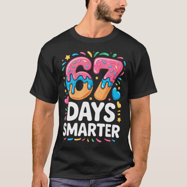 67 Days Smarter Drip Kids Teachers 67 Meme Humor F T Shirt (Framsida)
