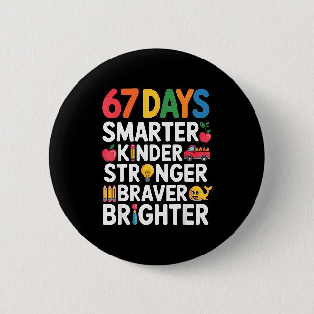 67 Days Smarter Kinder Stronger Braver Brighter  Knapp (Framsida)