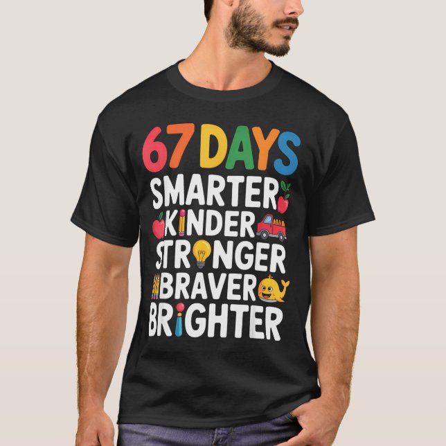 67 Days Smarter Kinder Stronger Braver Brighter  T Shirt (Framsida)