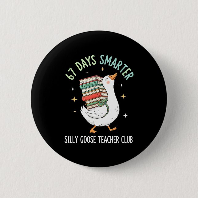 67 Days Smarter Silly Goose Teacher Club Funny Goo Knapp (Framsida)