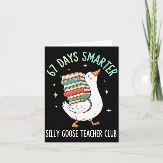 67 Days Smarter Silly Goose Teacher Club Funny Goo Kort (Framsida)