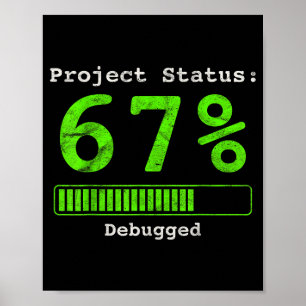 67 Debugging Geek Six Seven 67 Projektstatus Rolig Poster