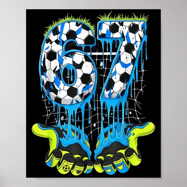 67 Drip Soccer Gen Alpha Slang Six Seven Meme  Poster (Framsidan)