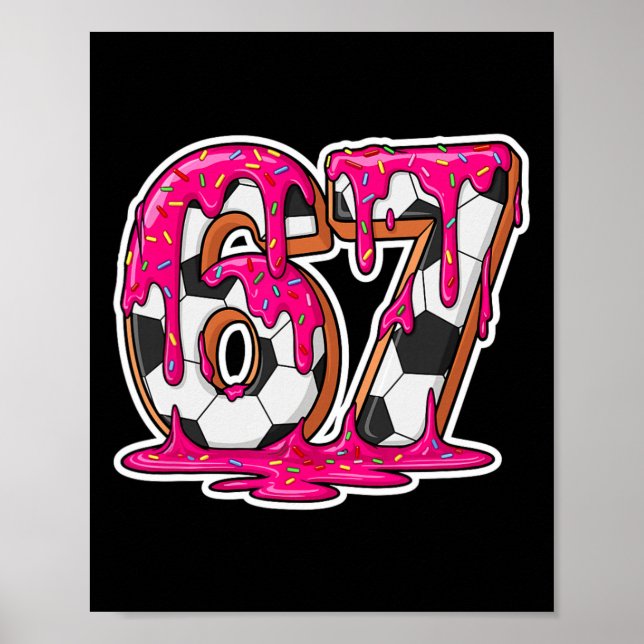 67 Fotboll Glass Drip Hjärnrot Meme _1  Poster (Framsidan)