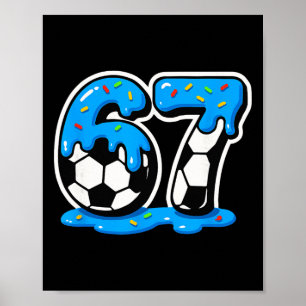 67 Fotboll Glass Drip Hjärnrot Meme Poster