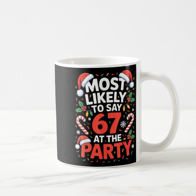 67 Funny Christmas Meme Most Likely To Say 67 At T Kaffemugg (Höger)