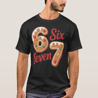 67 Gingerbread Christmas Six Seven Meme T Shirt