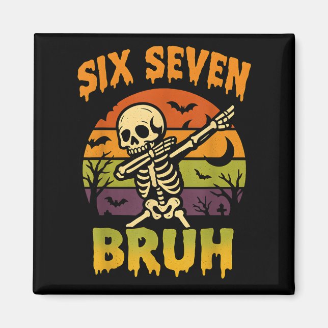 67 Halloween Meme 6 7 Skeleton 6 Sju siffror F Magnet (Framsidan)