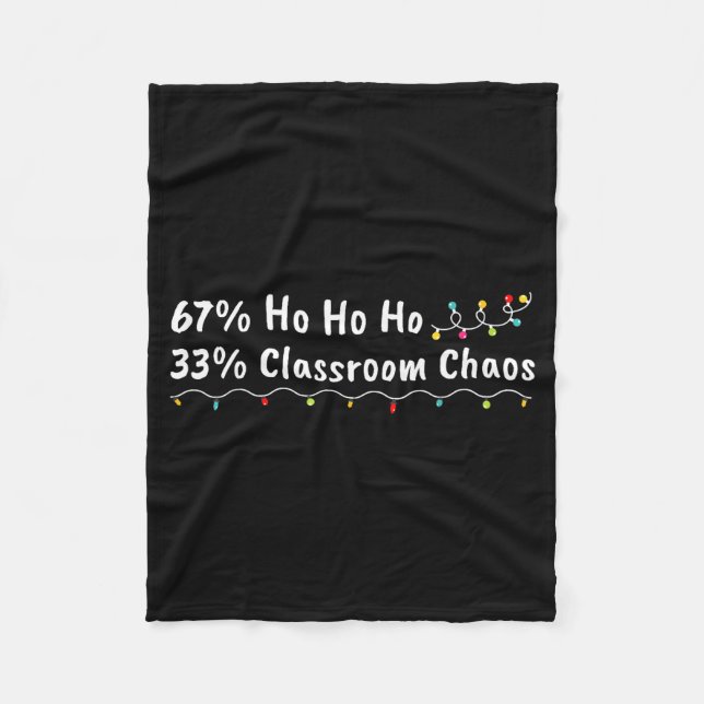 67% Ho Ho Ho 33% Clroom Chaos Funny Christmas 67 T Fleecefilt (Framsidan)