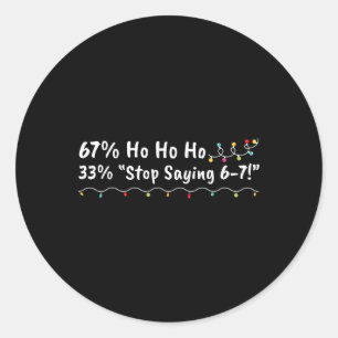 67% Ho Ho Ho 33% Sluta Säga 6-7 Rolig Jul 6 Runt Klistermärke