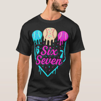 67 Ice Cream Baseball Drip Home Plate Six Seven 6  T Shirt