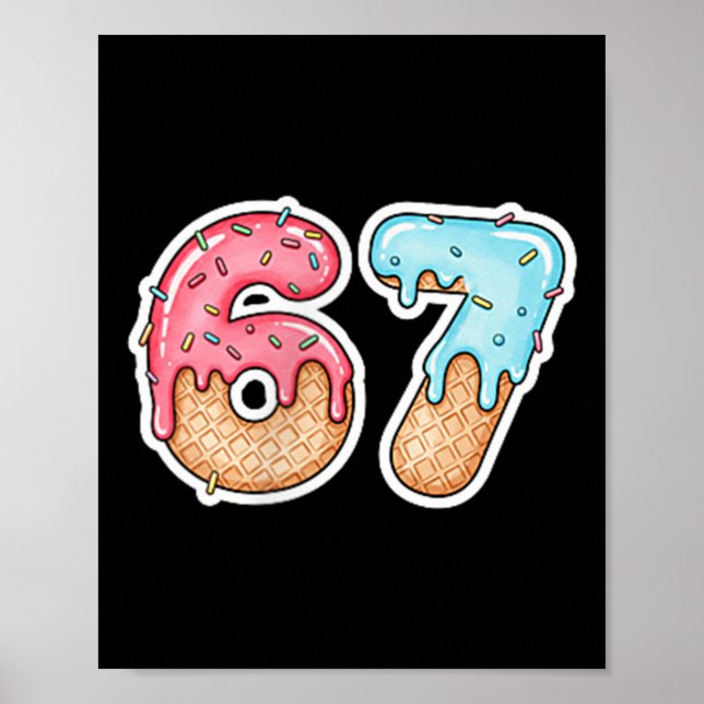 67 Ice Cream Drip Meme Funny Six Seven Gen Alpha ( Poster (Framsidan)