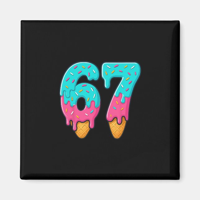 67 Ice Cream Drip Meme Funny Six Seven Gen Alpha S Magnet (Framsidan)