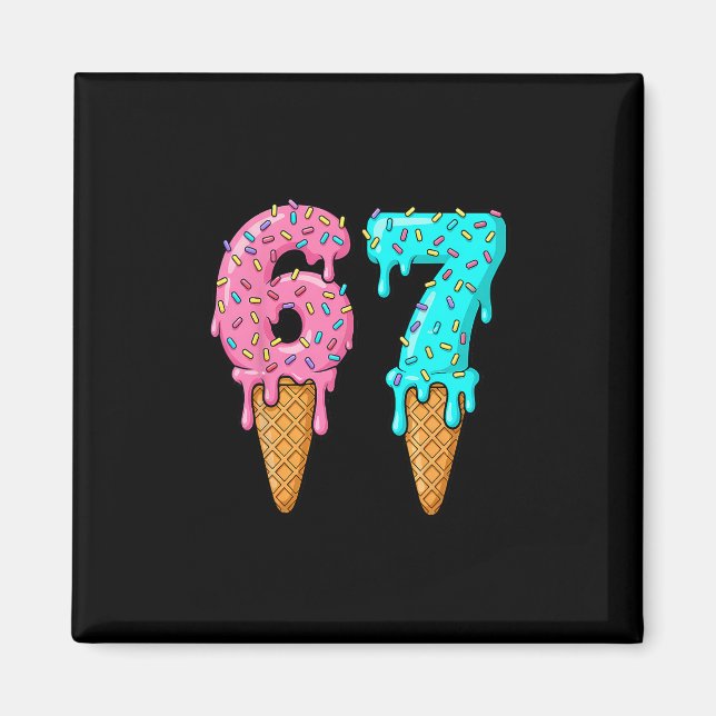 67 Ice Cream Drip Meme Funny Six Seven Gen Alpha S Magnet (Framsidan)
