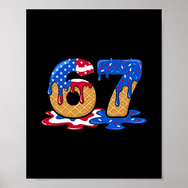 67 Ice Cream Drip Meme Funny Six Seven Gen Alpha S Poster (Framsidan)