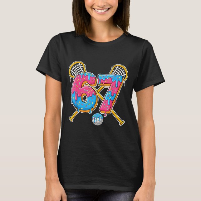 67 Ice Cream Drip Meme Gen Alpha Slang Lacrosse Sr T Shirt (Framsida)