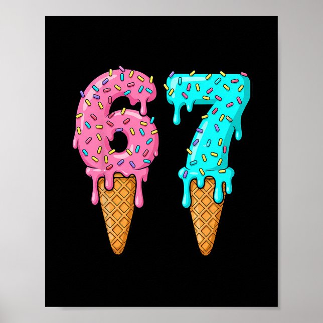 67 Ice Cream Drip Meme Six Seven Gen Alpha Slang  Poster (Framsidan)
