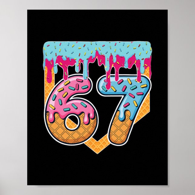 67 Ice Cream Drip Meme Six Seven Gen Alpha Slang  Poster (Framsidan)