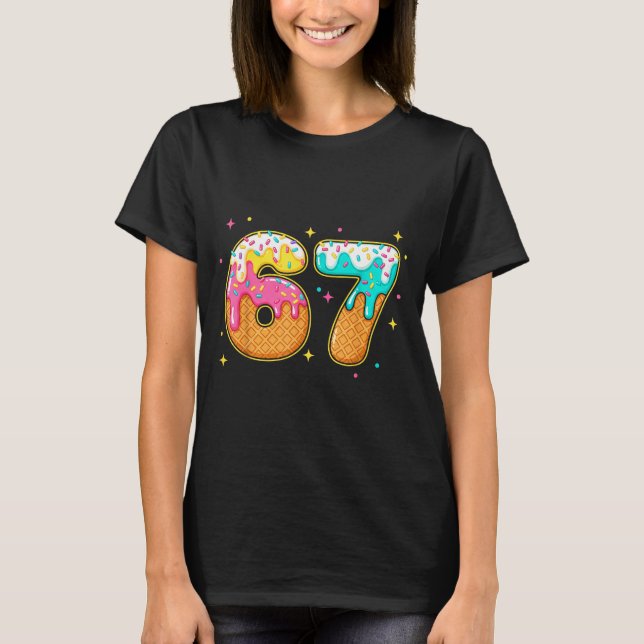 67 Ice Cream Drip Meme Six Seven Gen Alpha Slang  T Shirt (Framsida)