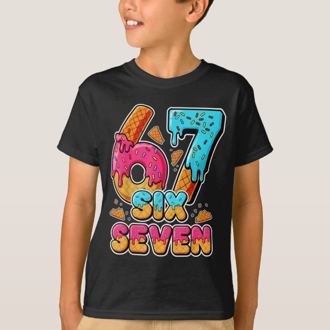 67 Ice Cream Drip Six Seven Meme Alpha Slang 6 7 N T Shirt (Framsida)