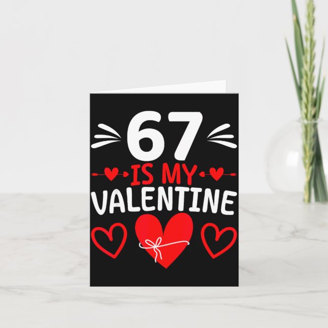 67 Is My Valentine Funny Six Seven Heart Meme Teen Kort (Framsida)