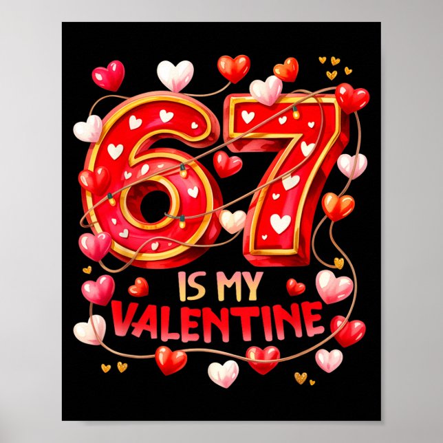 67 Is My Valentine Hearts Six Seven Meme Funny Say Poster (Framsidan)