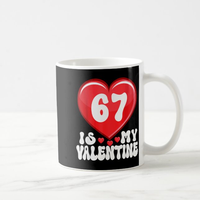 67 Is My Valentine Six Seven Valentines 67 Gen Alp Kaffemugg (Höger)