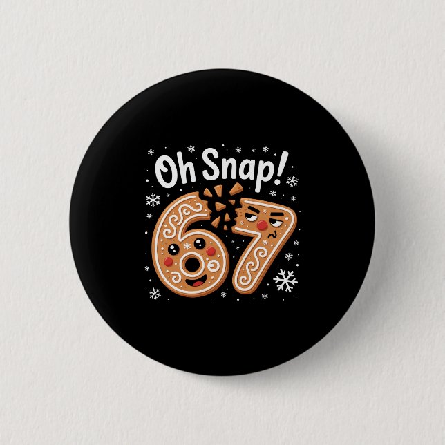 67 jul Oh Snap Gingerbreadman 6 7 Meme Xmas  Knapp (Framsida)