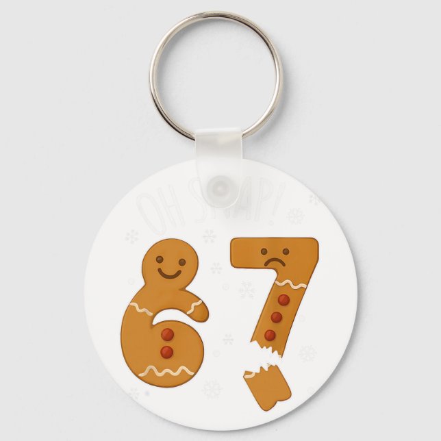 67 jul Oh Snap Gingerbreadman 6 7 Meme Xmas  Nyckelring (Framsida)