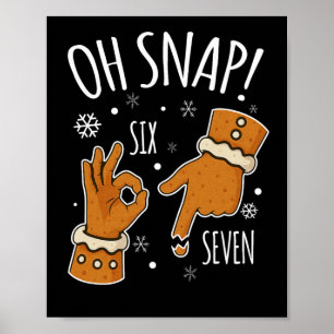 67 Jul Oh Snap Gingerbreadman 6 7 Meme Xmas  Poster